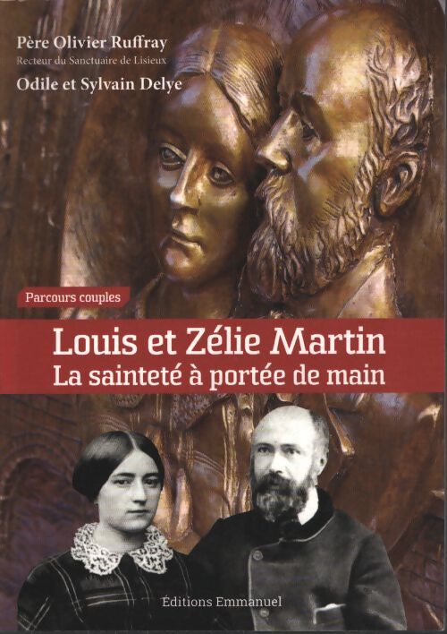 Louis et zélie martin : La sainteté à portée de main - Olivier Ruffray - Livre