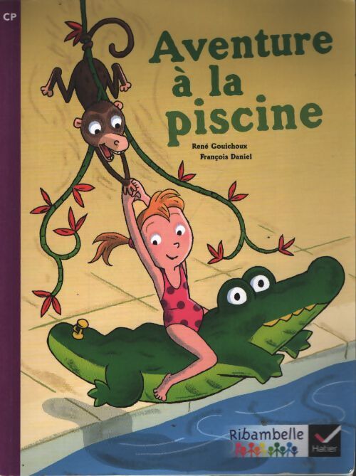 Ribambelle CP série violette éd. 2014 - aventure à la piscine - album 4 - René Gouichoux - Livre