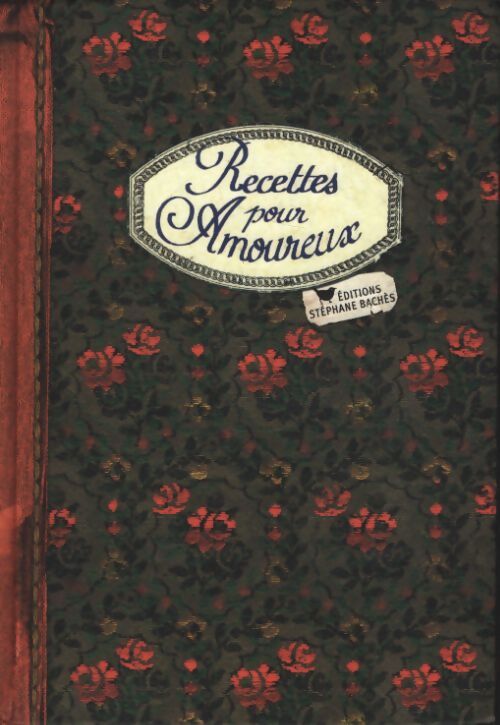 Recettes pour amoureux - Sonia Ezgulian - Livre