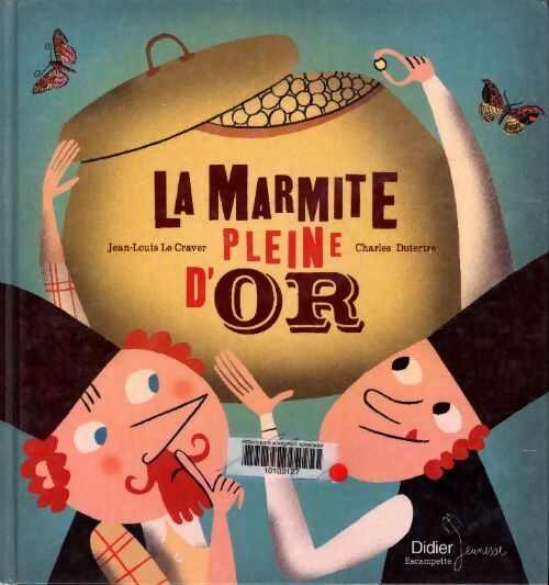 La marmite pleine d'or - Jean-Louis Le Craver - Livre