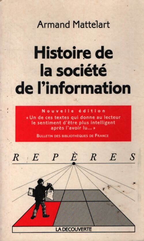Histoire de la société de l'information - Armand Mattelart - Livre