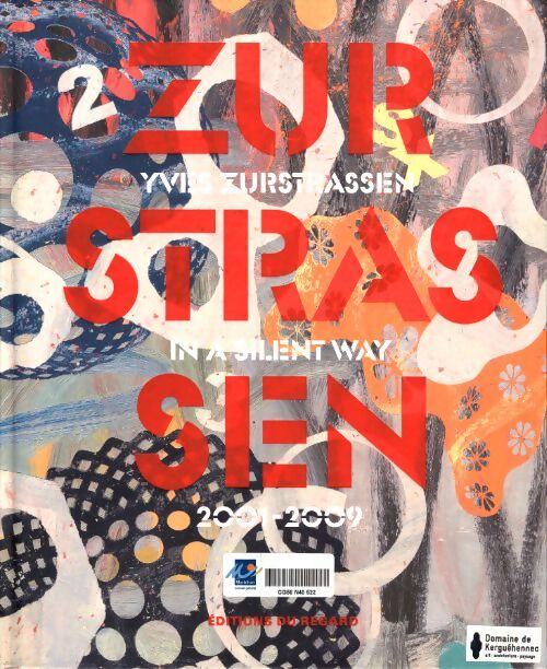 Yves zurstrassen. In a silent way. 2001-2009 - Harald Kunde - Livre