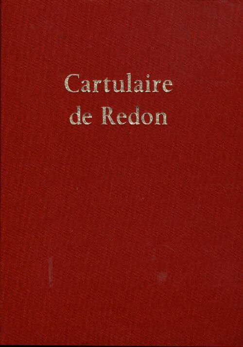 Cartulaire de l'abbaye saint-sauveur de redon - Collectif - Livre