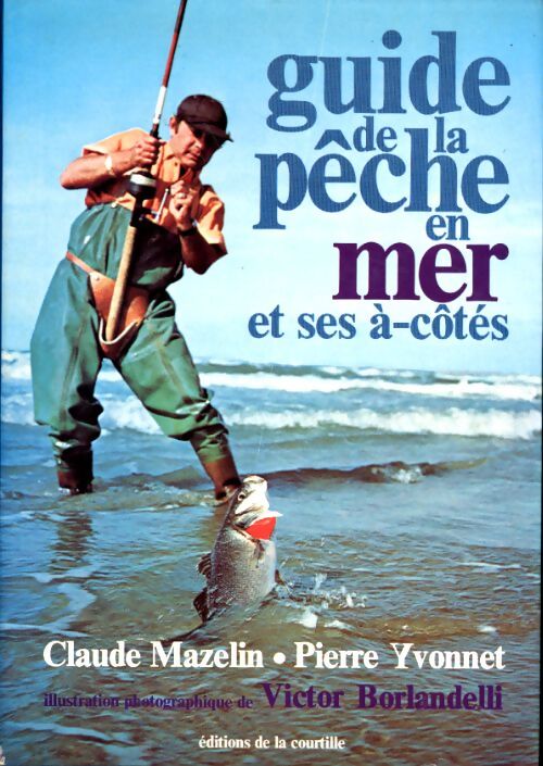 Guide de la pêche en mer : Et ses a-cotes - Mazelin Yvonnet - Livre