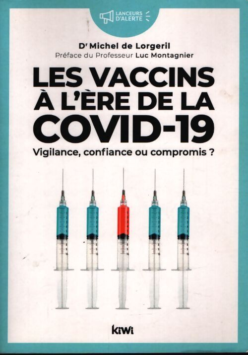Les vaccins à l?ère de la covid-19 : Vigilance confiance ou compromis ? - Michel De Lorgeril - Livre