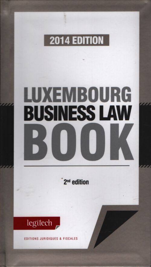 Luxembourg business law book 2e ed 2014 - Collectif - Livre
