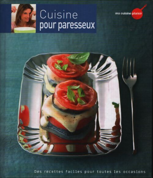 Ma cuisine plaisir n°20 : Cuisine pour paresseux - Collectif - Livre