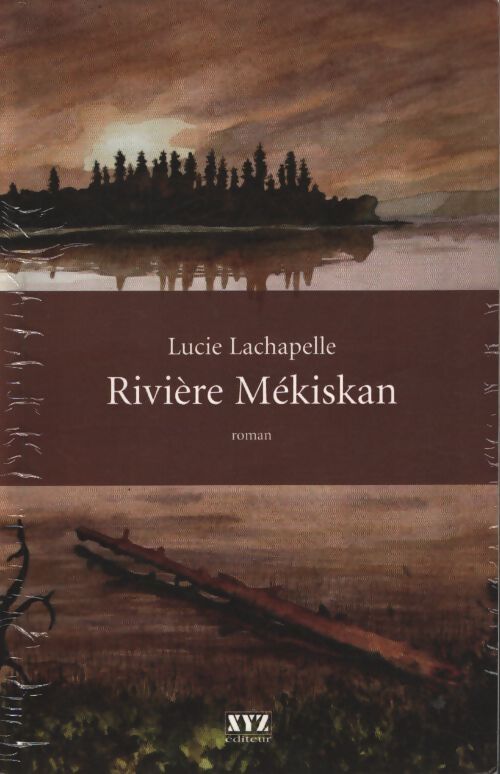 Rivière mékiskan - Lucie Lachapelle - Livre