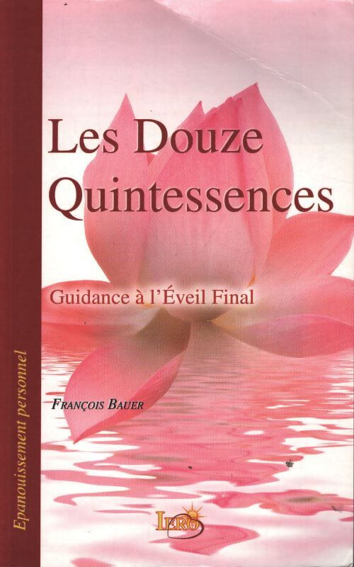 Les douze quintessences - guidance à l'eveil final - François Bauer - Livre