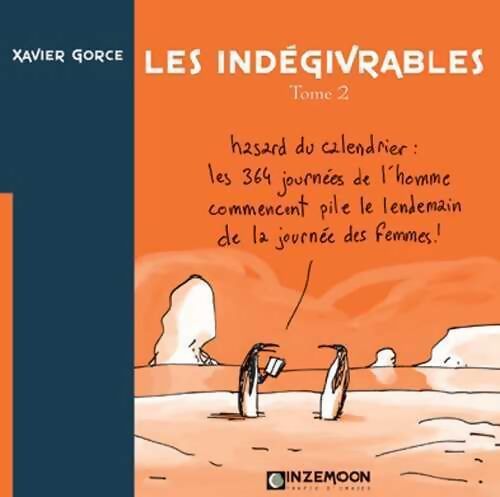 Les indegivrables tome II - Xavier Gorce - Livre