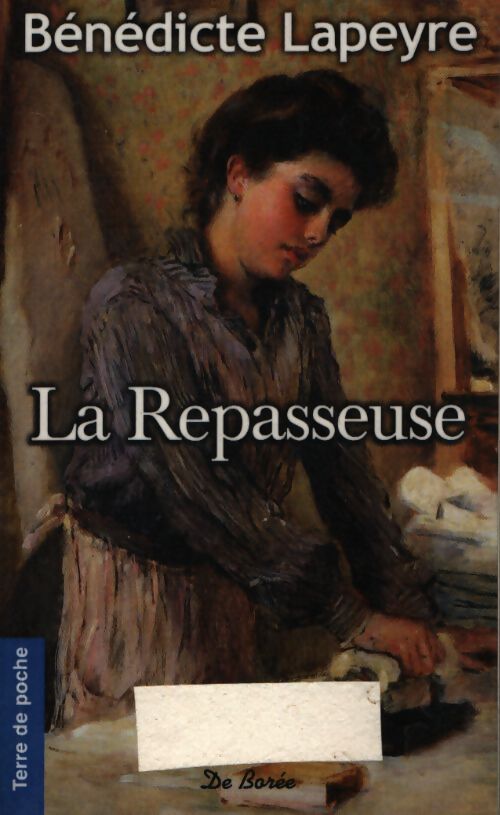 La repasseuse - Bénédicte Lapeyre - Livre