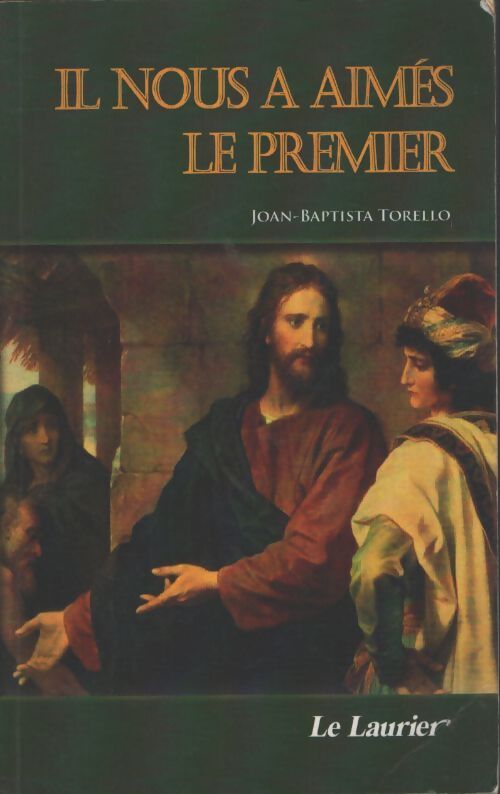 Il nous a aimés le premier - Juan-Batista Torello - Livre