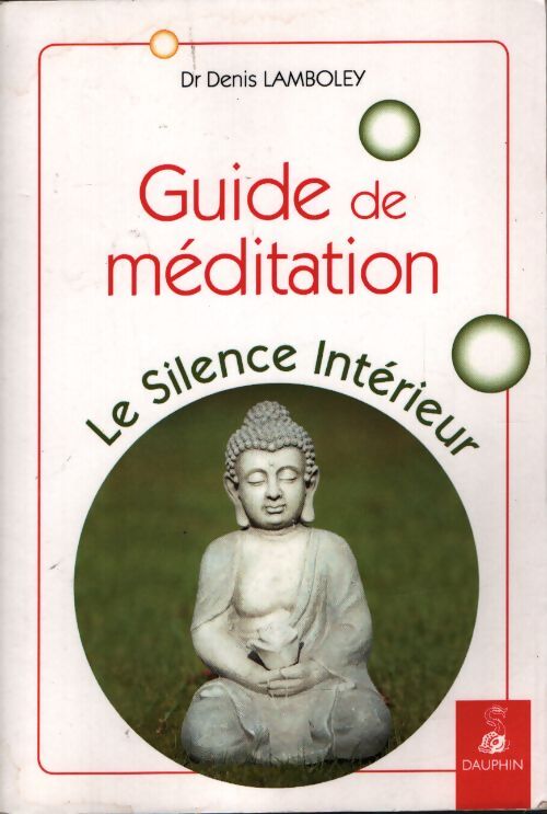 Guide de meditation - Dr Lamboley Denis - Livre