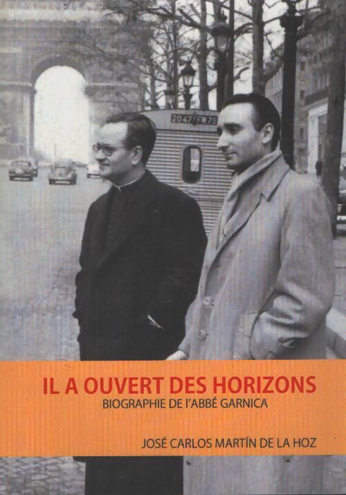 Il a ouvert des horizons : Biographie de l'abbé de la hoz - Jose Carlos Martin D. - Livre