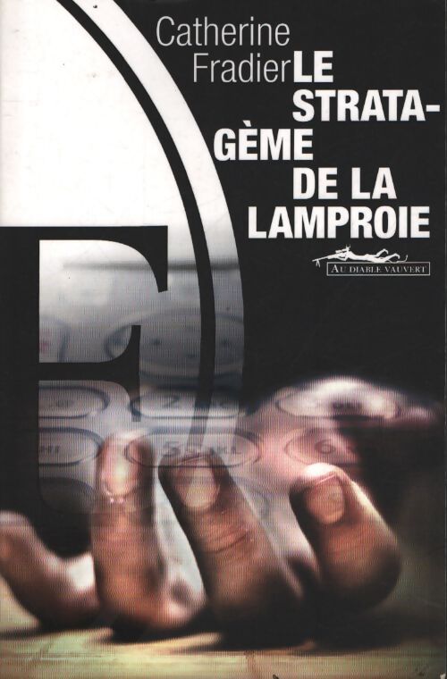 Le stratagème de la lamproie - Catherine Fradier - Livre