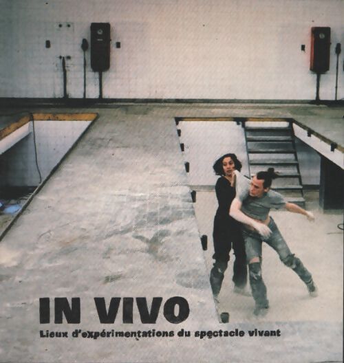 In vivo : Lieux d'expérimentation du spectacle vivant - Sébastien Gazeau - Livre