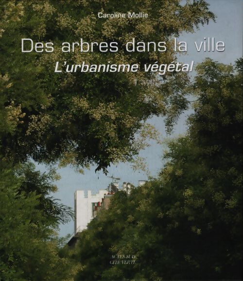 Des arbres dans la ville - Caroline Mollie - Livre