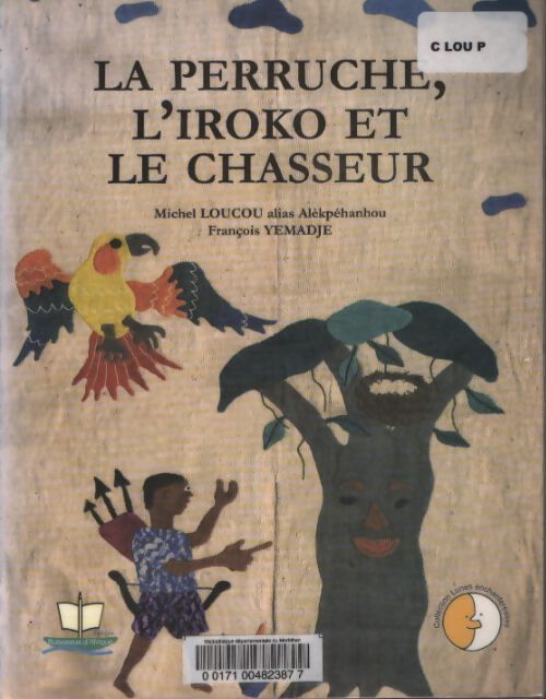 La perruche l'iroko et le chasseur - Alekpehanhou - Livre