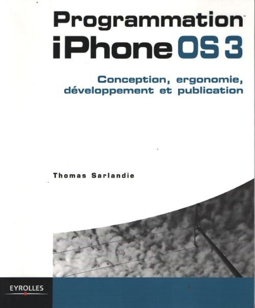 Programmation iphone 3. Conception développement et publication - Sarlandie Thomas - Livre