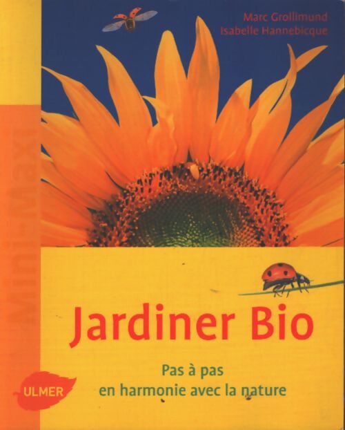 Jardiner bio. Pas à pas en harmonie avec la nature - Isabelle Hannebicque - Livre
