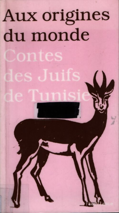 Aux origines du monde : Contes des juifs de Tunisie - . - Livre