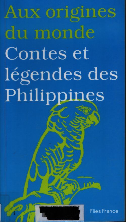 Aux origines du monde : Contes et légendes des philippines - Maurice Coyaud - Livre