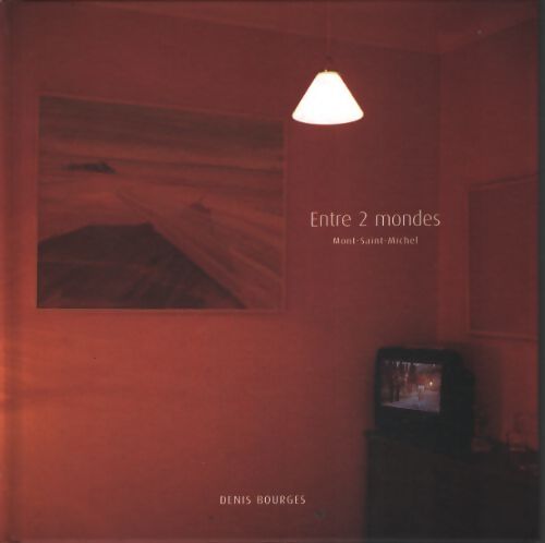 Entre deux mondes - Denis Bourges - Livre