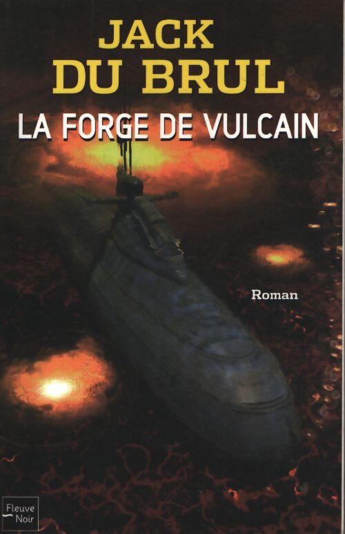 La forge de vulcain - Jack Du Brul - Livre