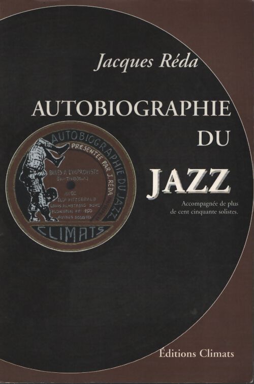 Autobiographie du jazz : Accompagne de plus de 150 solistes - Reda Jacques - Livre