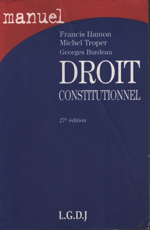 Droit constitutionnel - Francis Hamon, Michel Troper - Livre