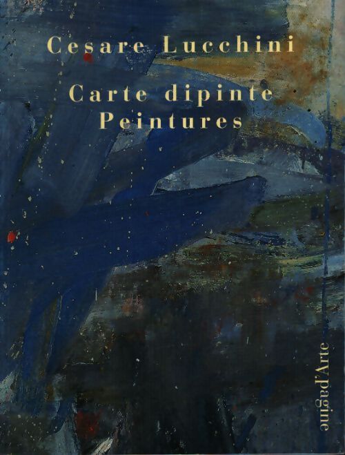 Cesare lucchini. Carte dipinte-peintures - Matteo Bianchi - Livre