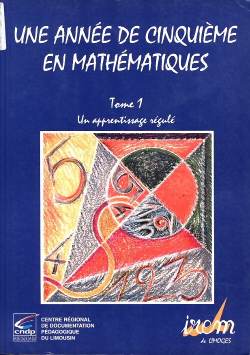 Une année de cinquième en mathématiques : Tome I un apprentissage régulé - Elisabeth Alozy - Livre