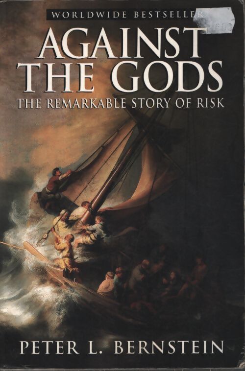 Against the gods : The remarkable story of risk - Peter L. Bernstein - Livre