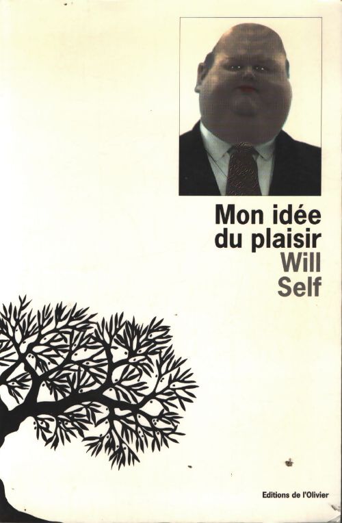 Mon idée du plaisir - Will Self - Livre