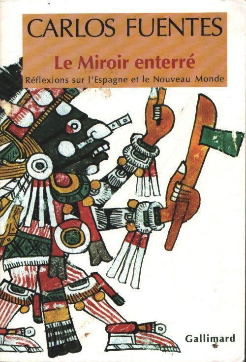 Le miroir enterré. Réflexions sur L'Espagne et le nouveau monde - Carlos Fuentes - Livre