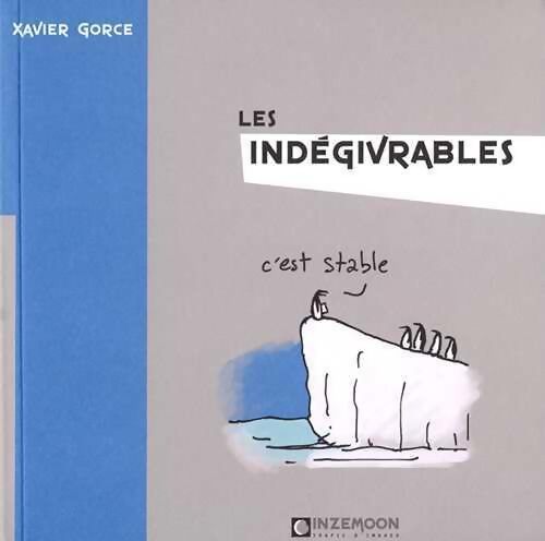 Les indégivrables tome I - Xavier Gorce - Livre