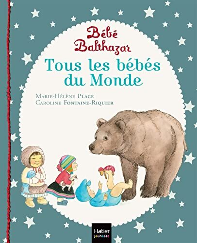 Bébé Balthazar - Tous les bébés du monde - Pédagogie Montessori 0/3 ans - Marie-Hélène Place - Livre