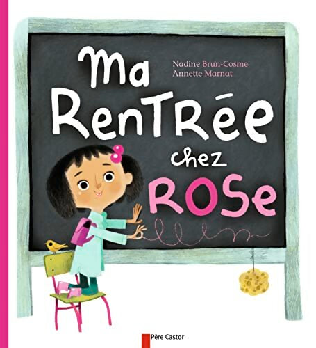 Ma rentrée chez Rose - Annette Marnat - Livre
