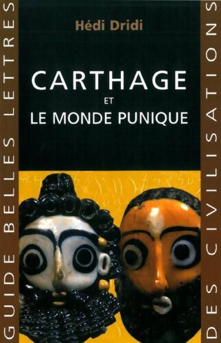 Carthage et le monde punique - Hédi Dridi - Livre