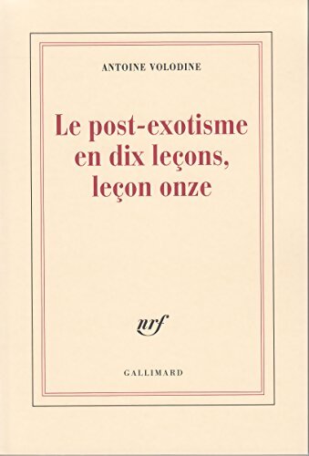 Le post-exotisme en dix leçons leçon onze - Antoine Volodine - Livre