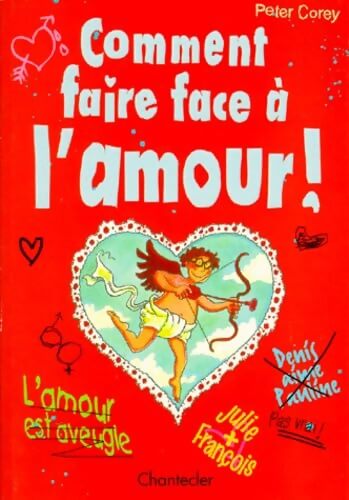 Comment Faire Face A L'Amour ! - Peter Corey - Livre