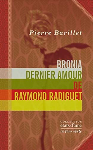 Bronia dernier amour de Raymond Radiguet : Un entretien avec Bronia Clair - Pierre Barillet - Livre