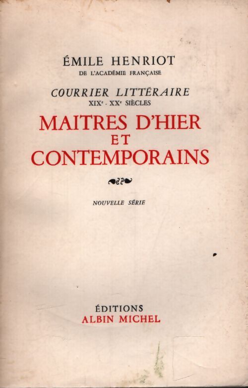 Maîtres d'hier et contemporains nouvelle série - Emile Henriot - Livre
