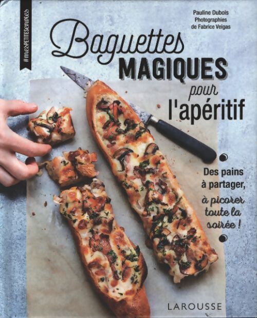 Baguettes magiques pour l'apéritif - Pauline Dubois-Platet - Livre