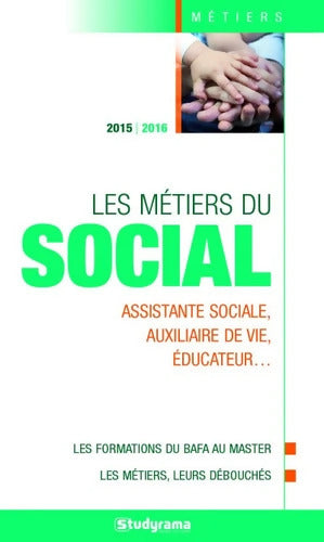 Les métiers du social : Assistante sociale auxilaire de vie éducateur - Collectif - Livre