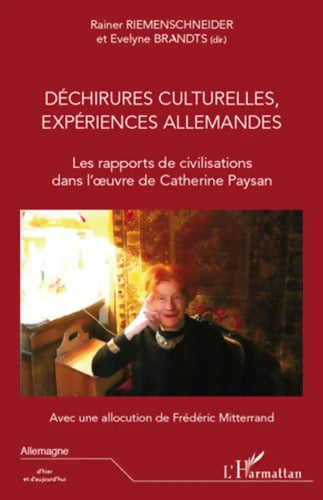 Déchirures culturelles expériences allemandes : Les rapports de civilisation dans l'oeuvre de Catherine Paysan - Evelyne Brandts - Livre