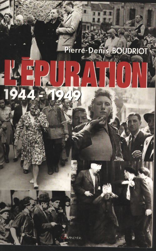 L'épuration 1944-1949 - Pierre-Denis Boudriot - Livre