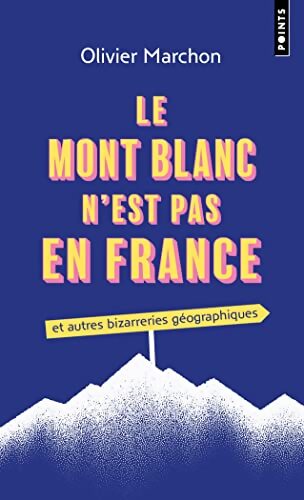 Le Mont blanc n'est pas en France - Olivier Marchon - Livre