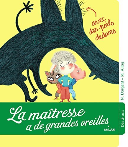 La maîtresse a de grandes oreilles avec des poils dedans : Avec des poils dedans - Nathalie Dargent - Livre