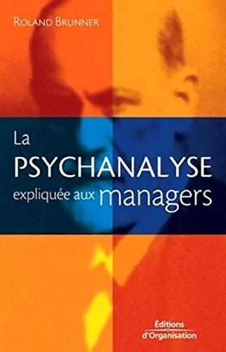 La psychanalyse expliquée aux managers - Roland Brunner - Livre